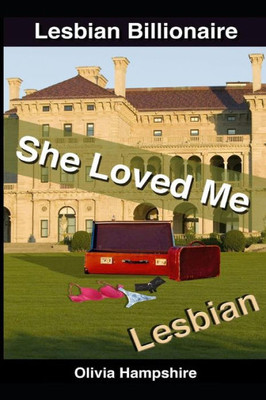 Lesbian: She Loved Me (Lesbian Billionaire)