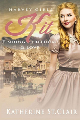 Kit: Finding Freedom And Love (Harvey Girls)