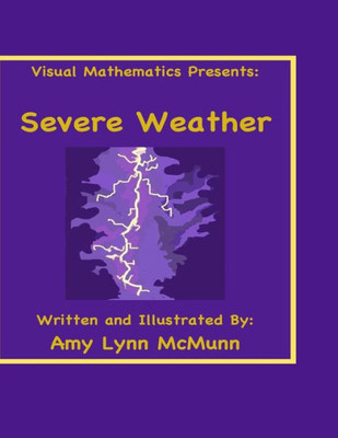 Visual Mathematics Presents:: Severe Weather