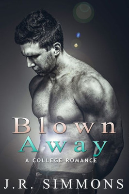 Blown Away: A College Romance Story