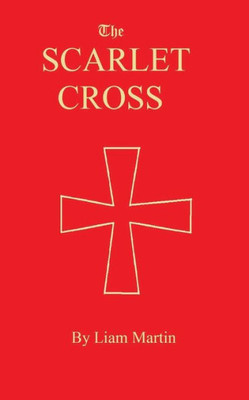 The Scarlet Cross: A Tale Of Knighthood And Valor (Christendom Saga) (Volume 1)