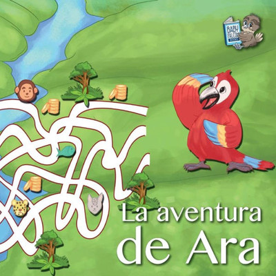 La Aventura De Ara (Sera Su Propio Jefe En La Selva Amazónica) (Spanish Edition)