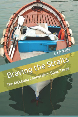 Braving The Straits: The Mckenna Connection: Book Three