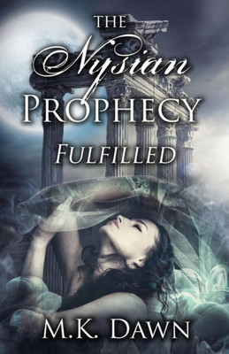 The Nysian Prophecy Fulfilled: Book 3 In The Nysian Prophecy Trilogy (Volume 3)