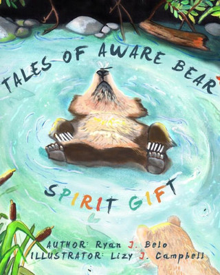Tales Of Aware Bear: Spirit Gift
