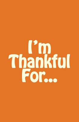 I'M Thankful For... (Tell Me How You Really Feel)