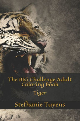 The Big Challenge Adult Coloring Book: Tiger