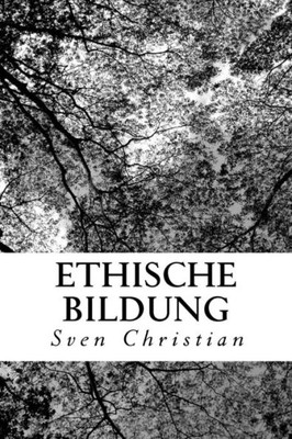 Ethische Bildung: Albert Schweitzers Denken Als Grundlage. (German Edition)