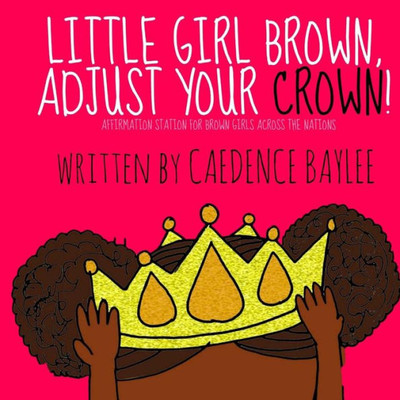 Little Girl Brown, Adjust Your Crown!