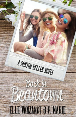 Back In Beantown: A Boston Belles Novel