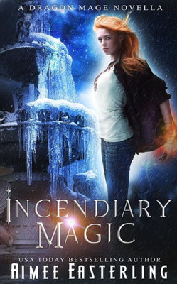 Incendiary Magic (Dragon Mage Chronicles)