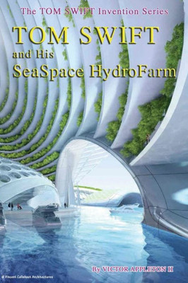 Tom Swift And His Seaspace Hydrofarm (The Tom Swift Invention Series)