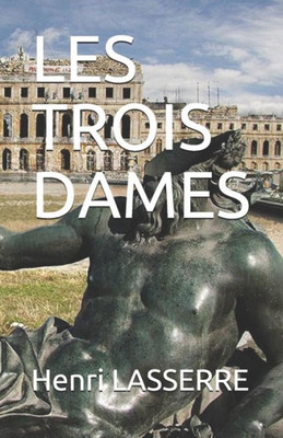 Les Trois Dames (Henriette D'Aubiet) (French Edition)