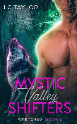 Wretched (Mystic Valley Shifters) (Volume 2)