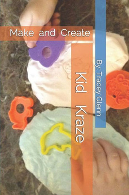 Kid Kraze: Make And Create