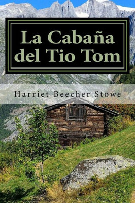 La Cabaña Del Tio Tom (Spanish) Edition (Spanish Edition)