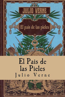 El Pais De Las Pieles (Spanish) Edition (Spanish Edition)