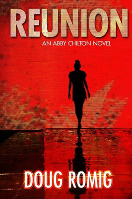 Reunion: An Abby Chilton Novel (Abby Chilton Novels)
