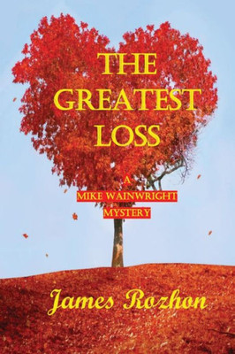 The Greatest Loss (The Mike Wainwright Mysteries)