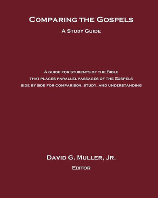 Comparing The Gospels: A Study Guide