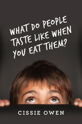 What Do People Taste Like When You Eat Them?