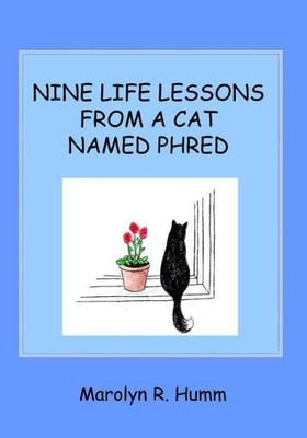 Nine Life Lessons From A Cat Named Phred
