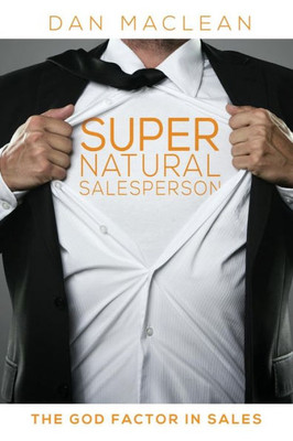 Supernatural Sales Person: The God Factor In Sales