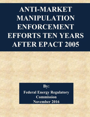 Anti-Market Manipulation Enforcement Efforts Ten Years After Epact 2005