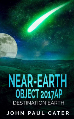 Near-Earth Object 2017Ap: Destination Earth