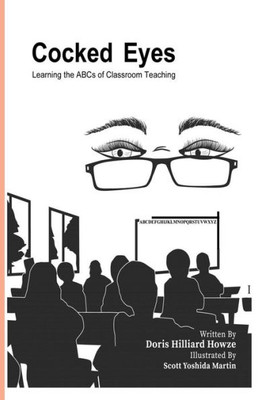 Cocked Eyes: Learning The Abcs Of Classroom Teaching
