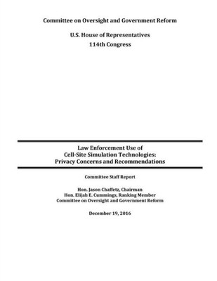 Law Enforcement Use Of Cell-Site Simulation Technologies: Privacy Concerns And Recommendations
