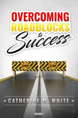 Overcoming Roadblocks To Success