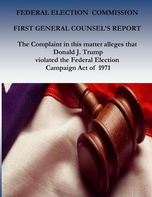 Federal Election Commission: First General Counsel'S Report