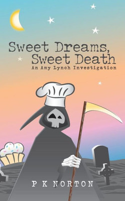Sweet Dreams, Sweet Death: An Amy Lynch Investigation (Amy Lynch Investigations)