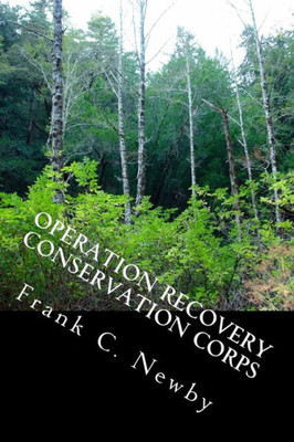 Operation Recovery Conservation Corps: Road Map For The Future