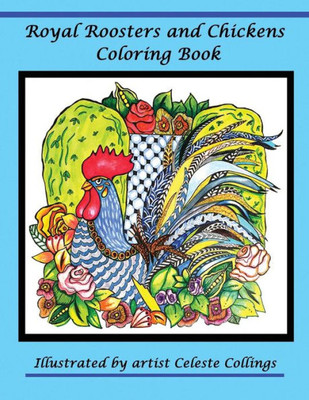 Royal Roosters And Chickens Coloring Book (Royal Roosters And Chickens Coloring Books)