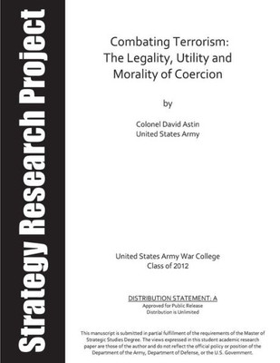 Combating Terrorism: The Legality, Utility And Morality Of Coercion