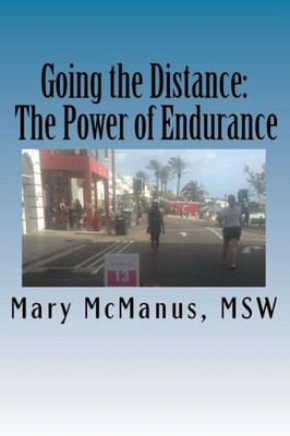 Going The Distance: The Power Of Endurance