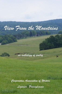 View From The Mountains: An Anthology Of Poetry