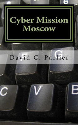Cyber Mission Moscow: A Jon Deats Spy Thriller