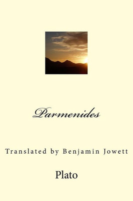 Parmenides: Translated By Benjamin Jowett (Oeuvres De Plato)