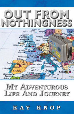 Out From Nothingness: My Adventurous Life And Journey