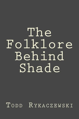 The Folklore Behind Shade