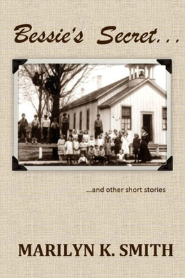 Bessie's Secret: And Other Short Stories