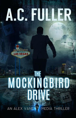 The Mockingbird Drive (An Alex Vane Media Thriller)