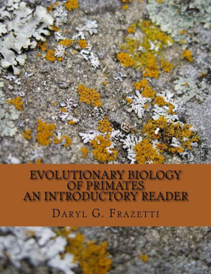 Evolutionary Biology Of Primates: Introductory Reader