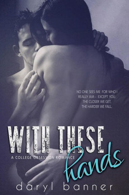With These Hands (A College Obsession Romance)