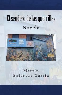 El Sendero De Las Guerrillas (Spanish Edition)