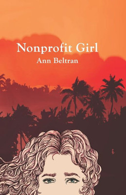 Nonprofit Girl (Nonprofit Girl Trilogy) (Volume 1)