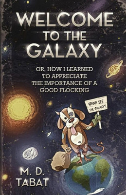 Welcome To The Galaxy: Or, How I Learned To Appreciate The Importance Of A Good Flocking